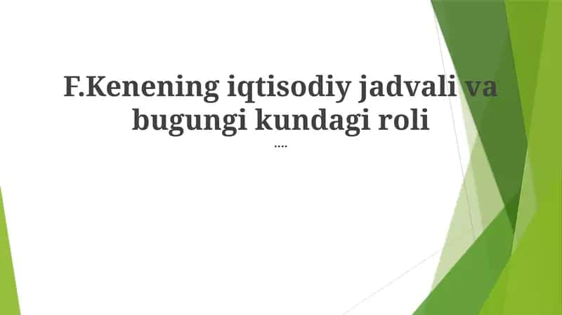 F.Kenening iqtisodiy jadvali va bugungi kundagi roli 1