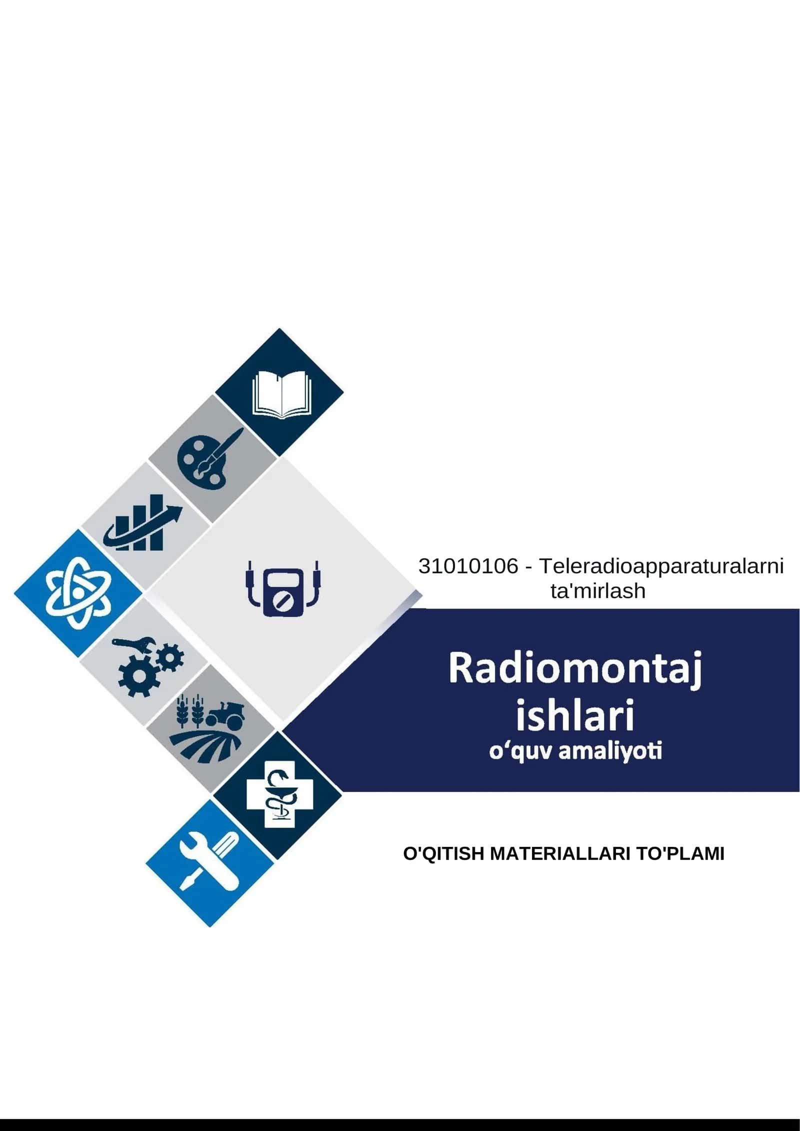 “RADIOMONTAJ ISHLARI” O‘QUV AMALIYOTIDAN O‘QITISH MATERIALLARI TO‘PLAMI 1