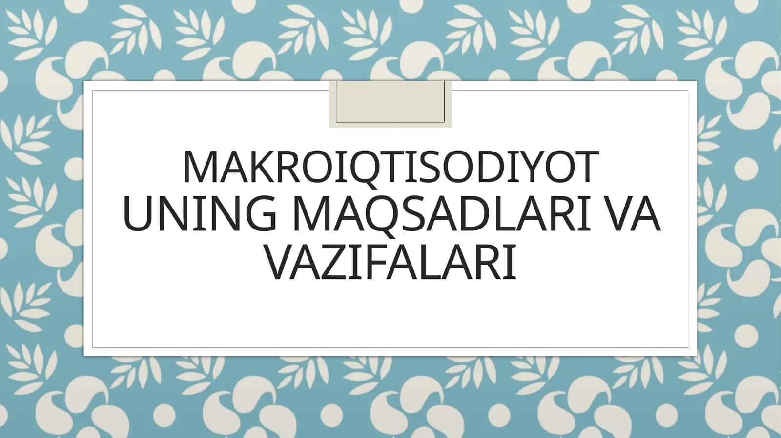 MAKROIQTISODIYOT UNING MAQSADLARI VA VAZIFALARI 1