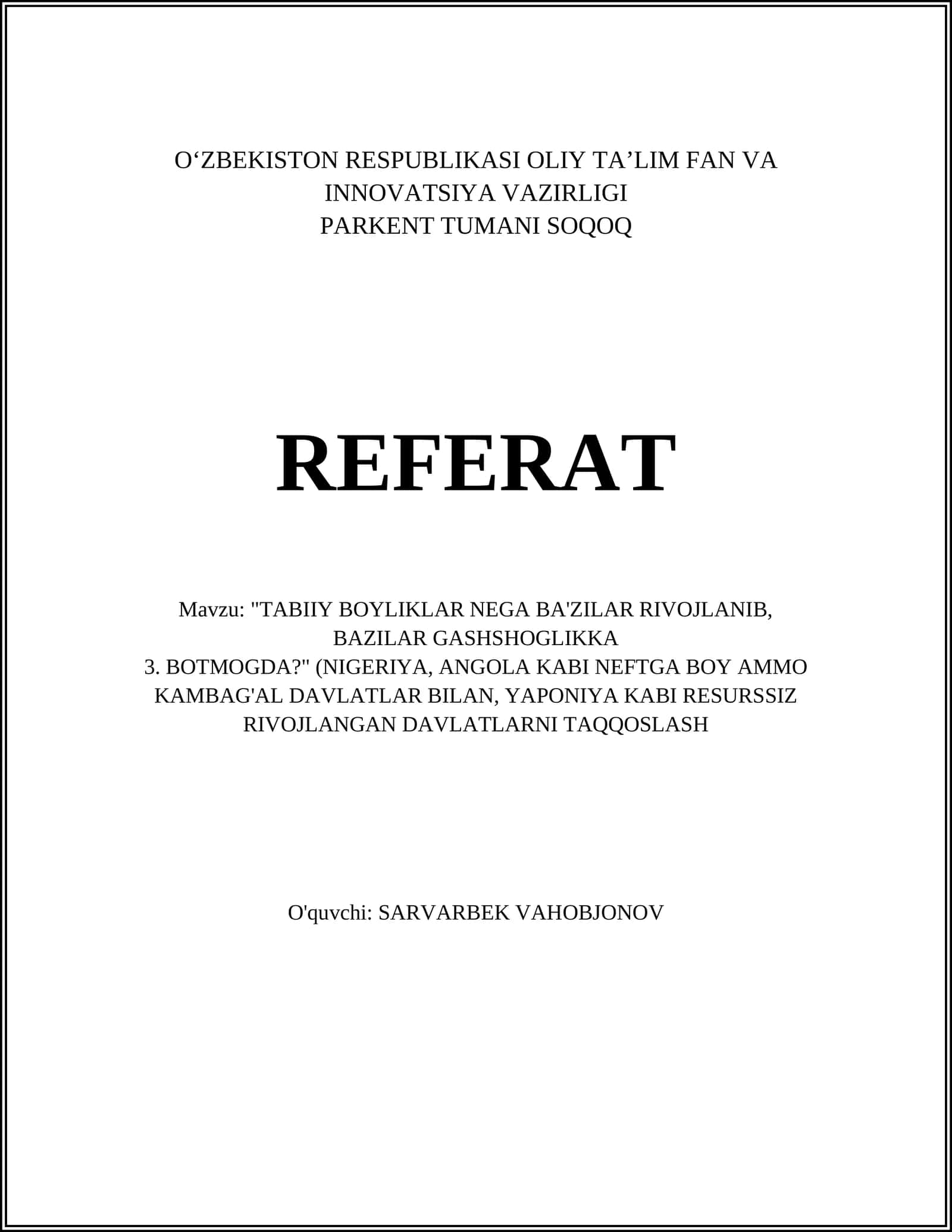TABIIY BOYLIKLAR NEGA BA'ZILAR RIVOJLANIB, BAZILAR GASHSHOGLIKKA 3. BOTMOGDA?" (NIGERIYA, ANGOLA KABI NEFTGA BOY AMMO KAMBAG'AL DAVLATLAR BILAN, YAPONIYA KABI RESURSSIZ RIVOJLANGAN DAVLATLARNI TAQQOSLASH 1