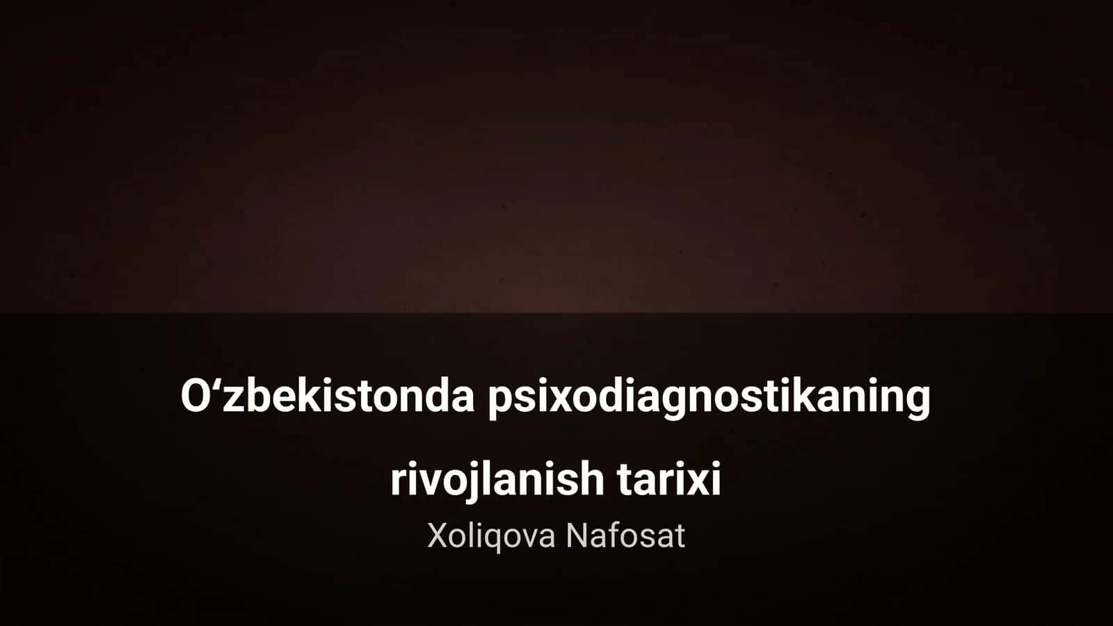 Oʻzbekistonda psixodiagnostikaning rivojlanish tarixi 1