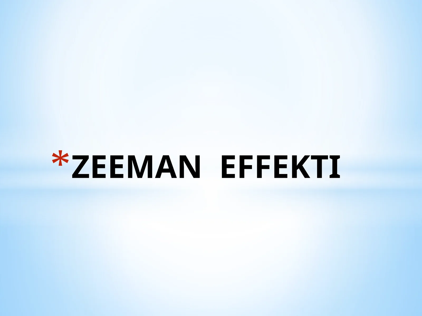 ZEEMAN EFFEKTI 1