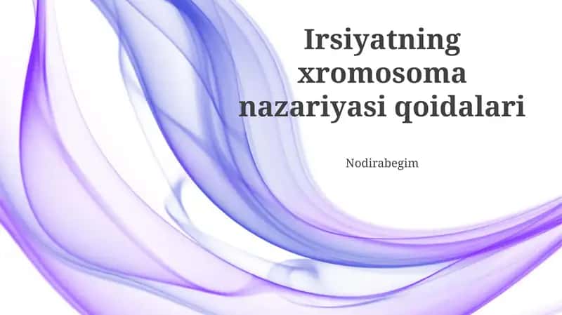 Irsiyatning Xromosoma nazariyasi qoidalari 1