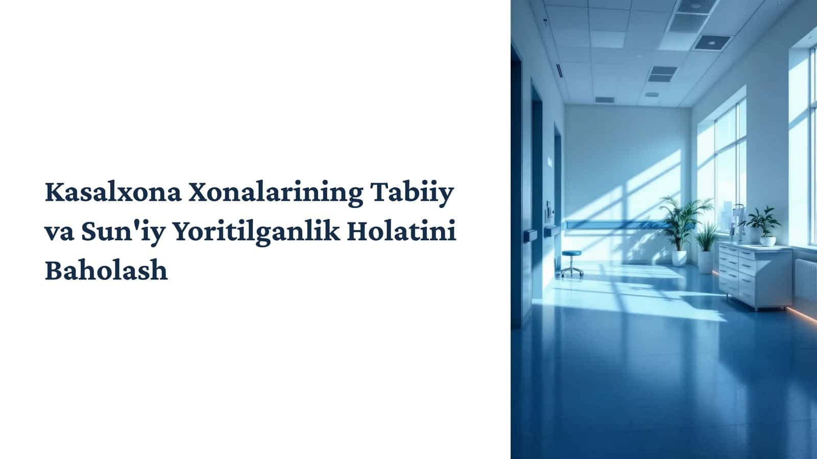 Kasalxona xonalarining tabiiy va sun'iy yoritilganlik holatini baholash 1