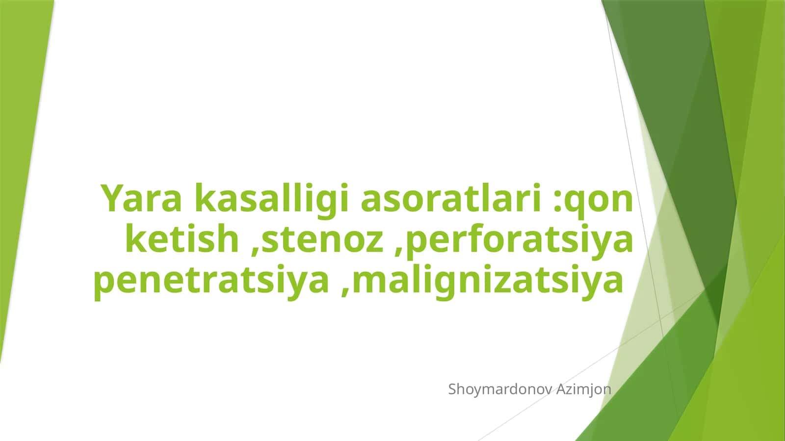 Yarakasalligiasoratlari:qonketish,stenoz,perforatsiyapenetratsiya,malignizatsiya 1