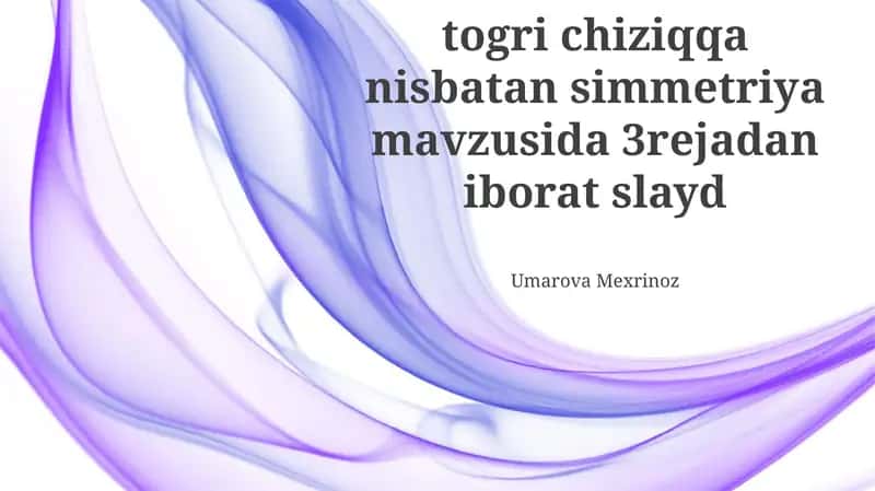 Toʻgʻri chiziqqa nisbatan simmetriya: ta’rif va misollar 1