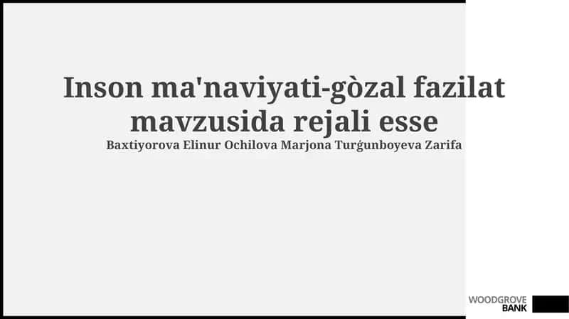 Inson ma'naviyati-gòzal fazilat mavzusida rejali esse 1