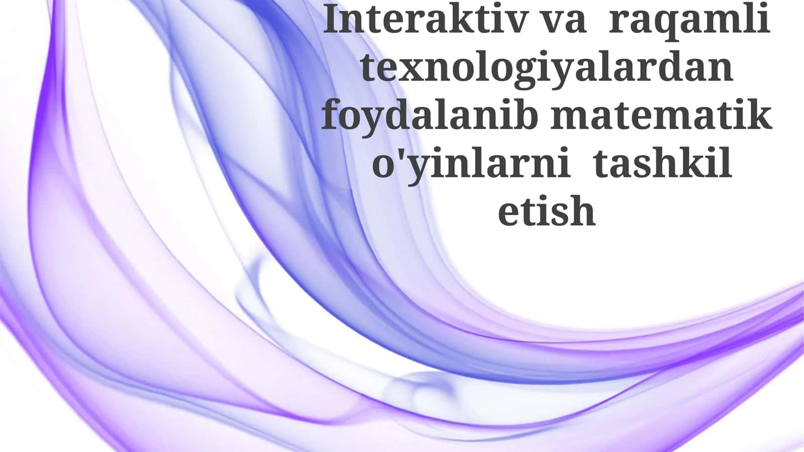 Interaktiv varaqamli texnologiyalardan foydalanib matematika o'yinlarini tashkil etish 1