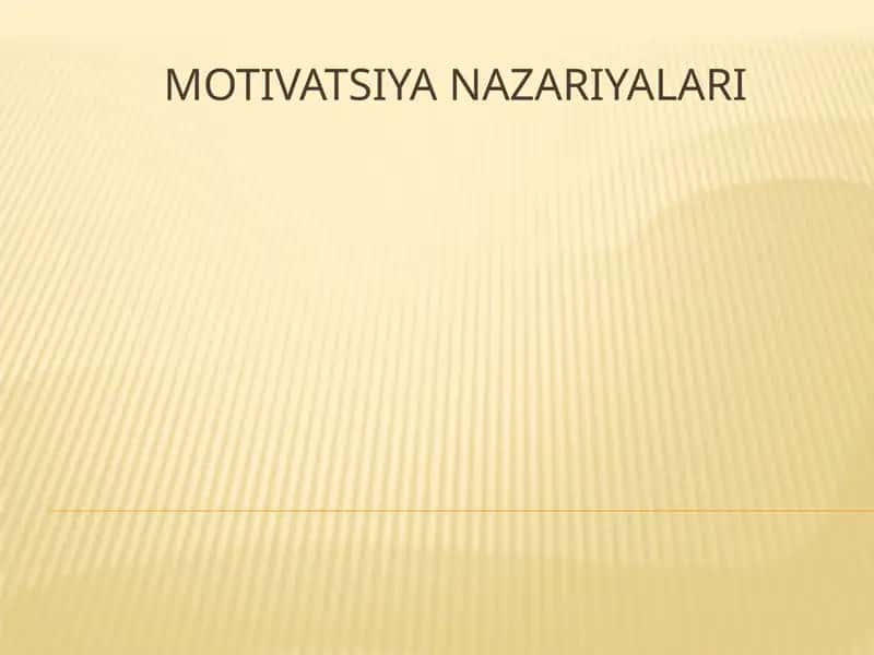Motivatsiya nazariyalari 1