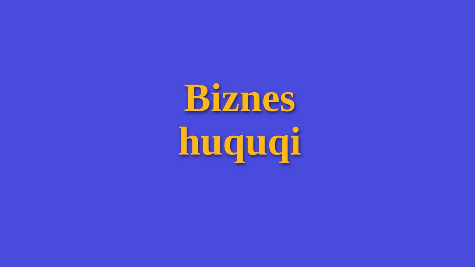 Biznes huquqi 1