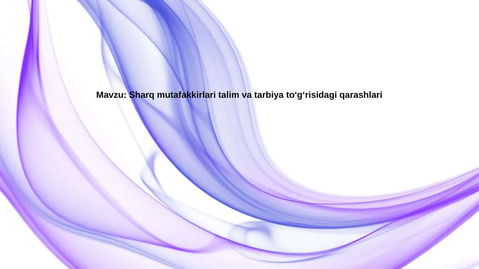 Sharqmutafakkirlaritalimvatarbiyatoʻgʻrisidagiqarashlari 1