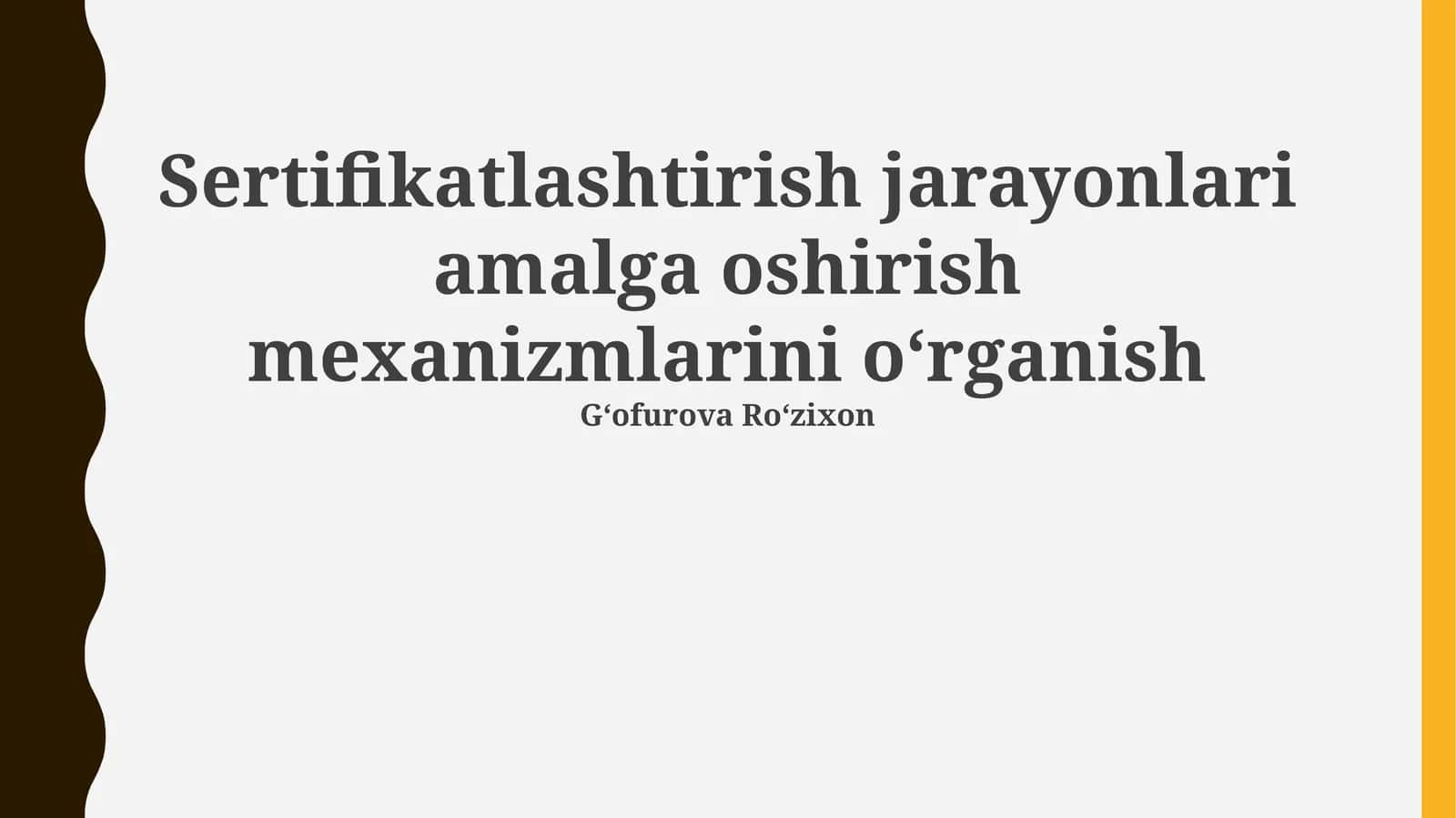 Sertifikatlashtirish jarayonlari amalga oshirish mexanizmlarini oʻrganish 1