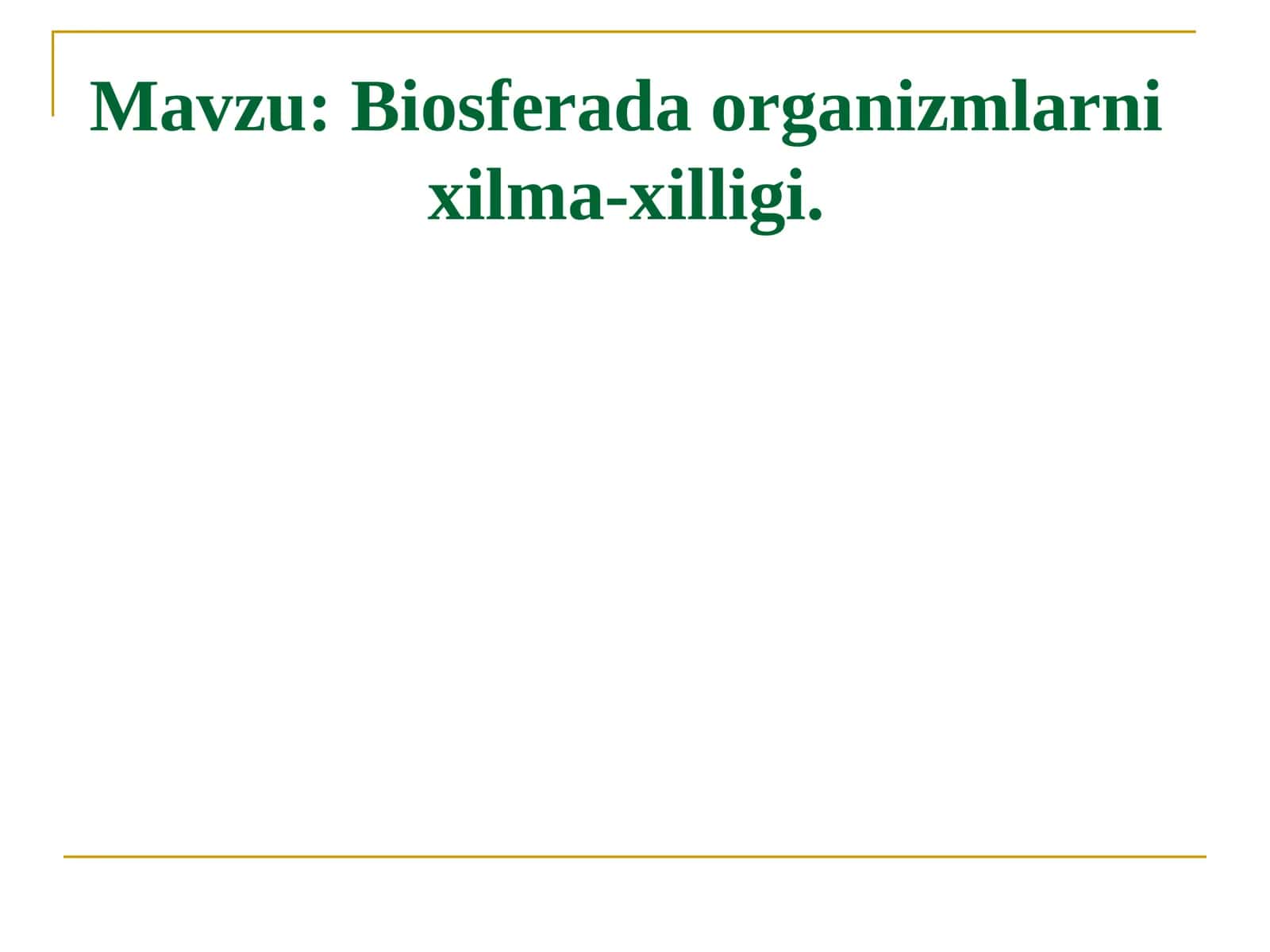 Biosferada organizmlarni xilma-xilligi 1
