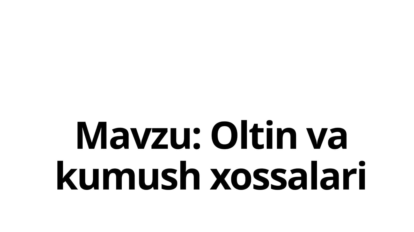 Oltin  va  kumush xossalari 1