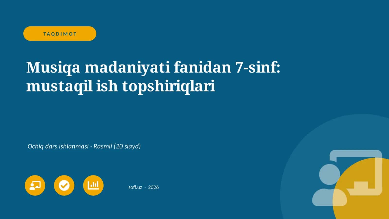 Musiqa madaniyati fanidan 7-sinf: mustaqil ish topshiriqlari 1