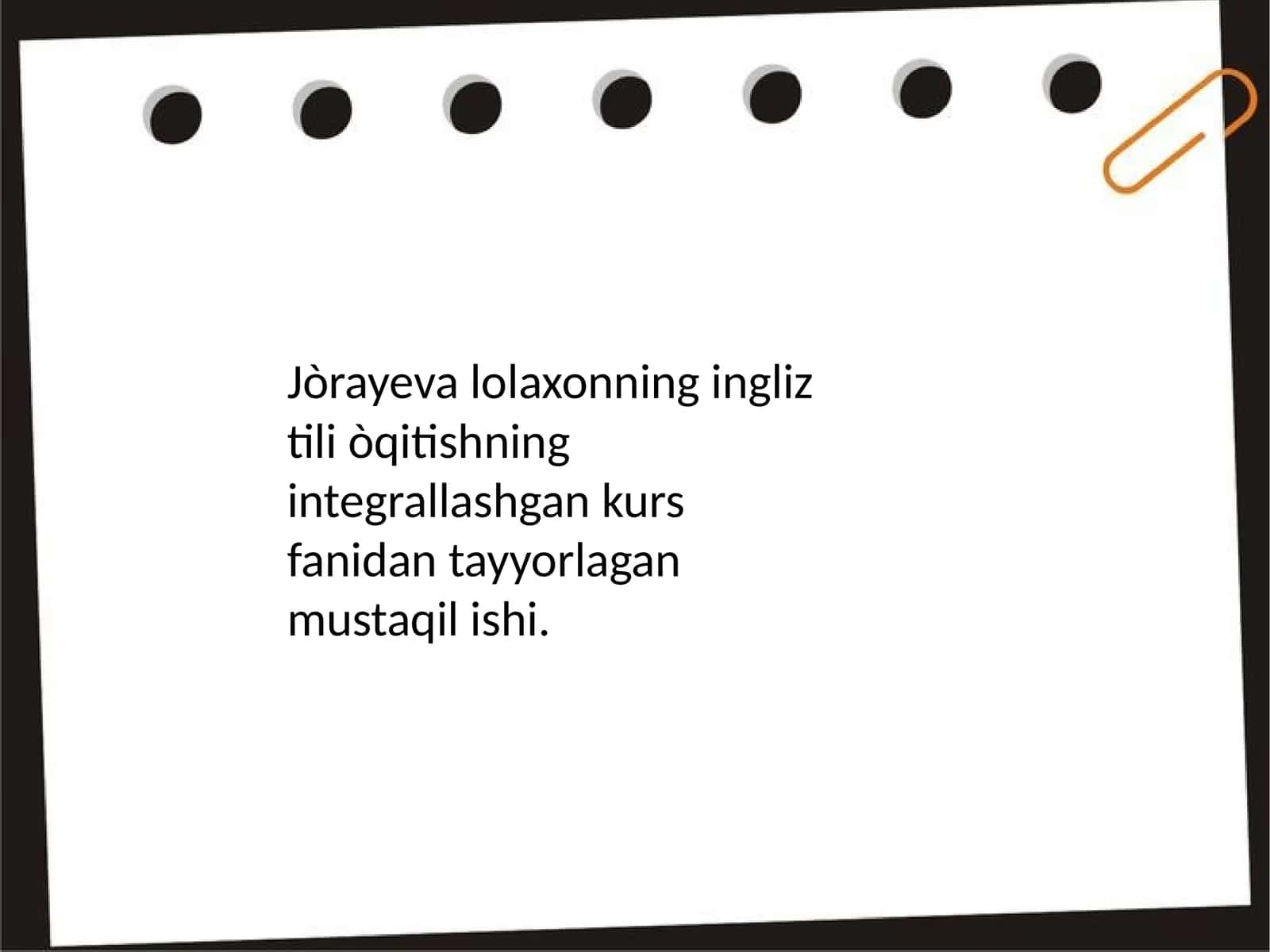 Ingliz tili o'qitishning integrallashgan kurs fanidan tayyorlagan mustaqil ishi 1