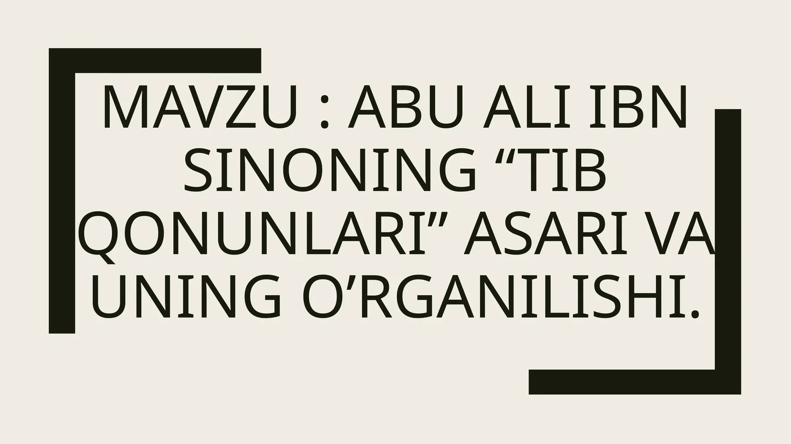 Abu ali ibn sinoning “tib qonunlari” asari va uning o’rganilishi. 1