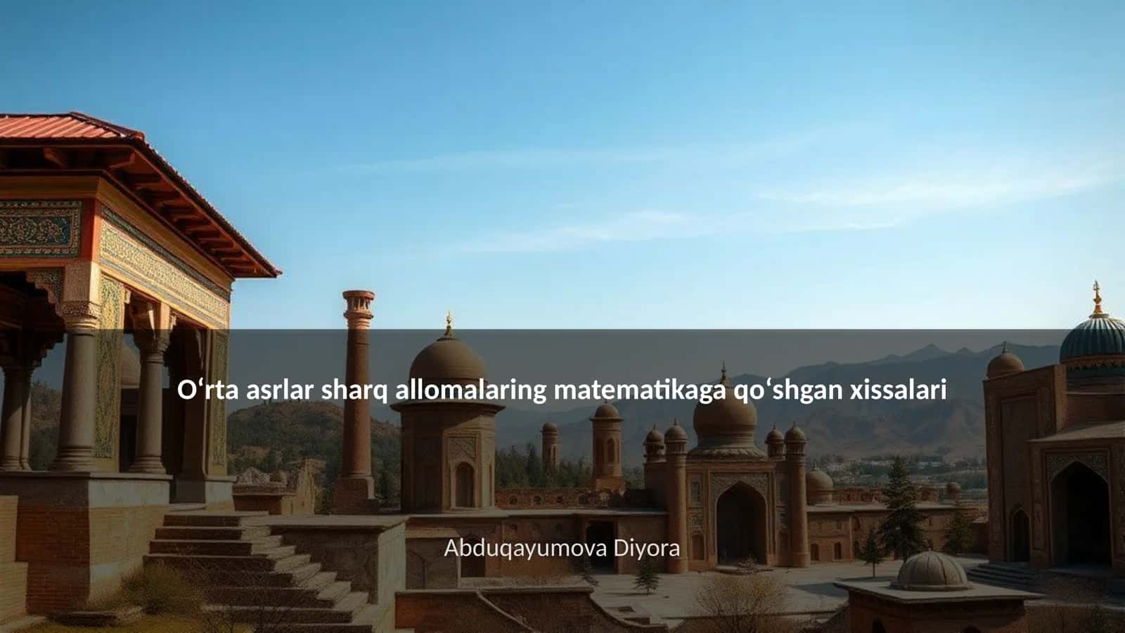 Oʻrta asrlar sharq allomalaring matematikaga qoʻshgan xissalari 1
