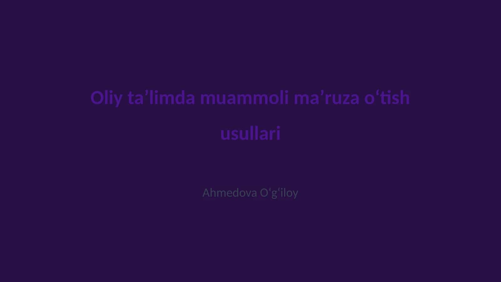 Oliy taʼlimda muammoli maʼruza oʻtish usullari 1