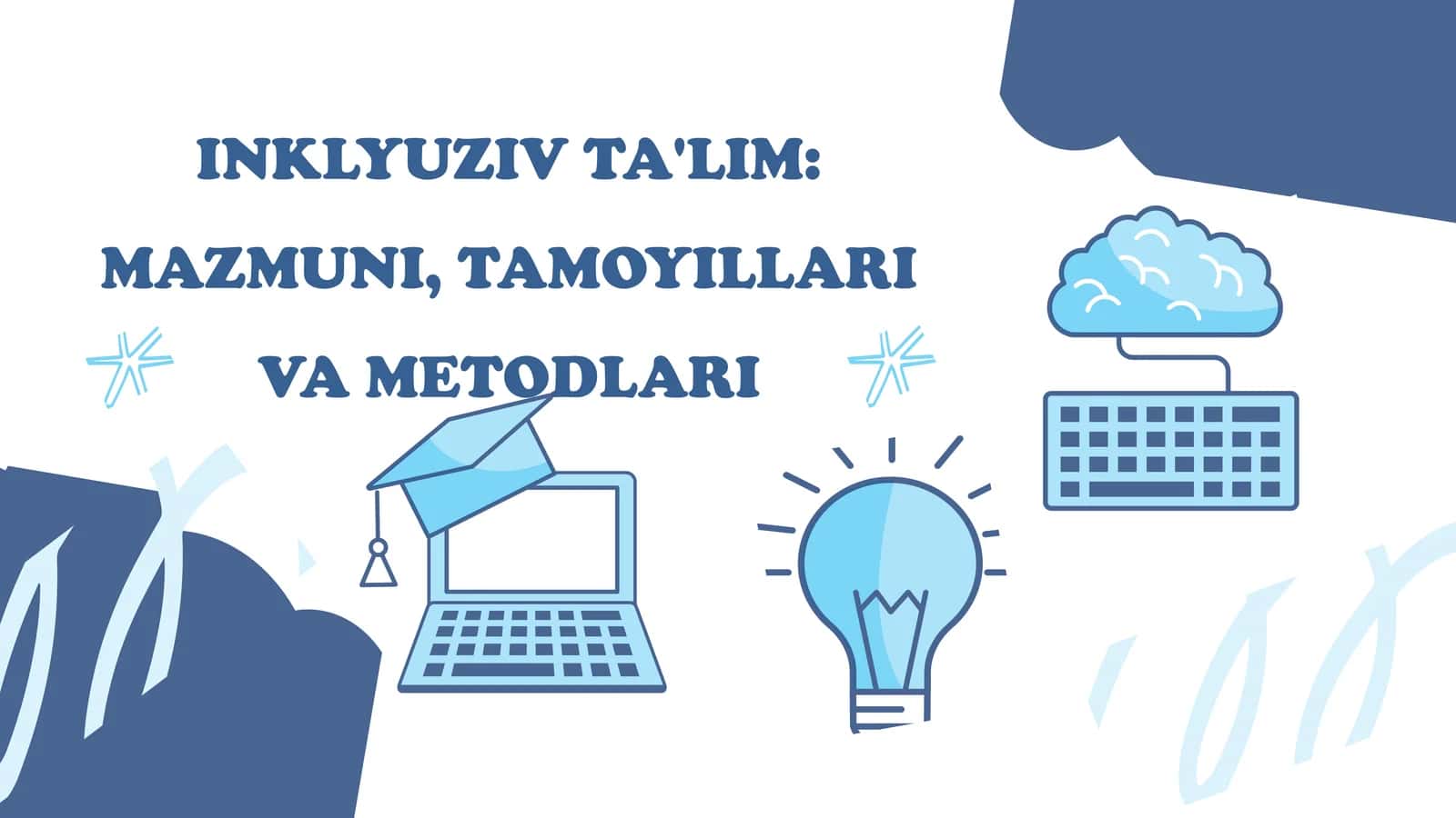 INKLYUZIV TA'LIM: MAZMUNI, TAMOYILLARI VA METODLARI 1