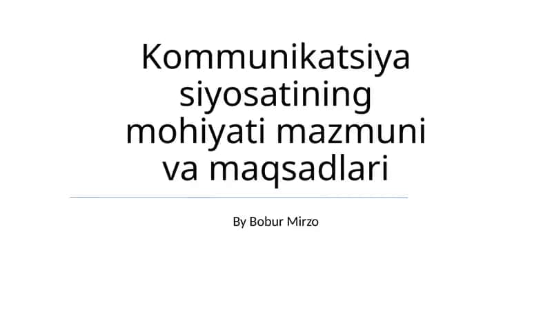 Kommunikatsiya siyosatining mohiyati mazmuni va maqsadlari 1