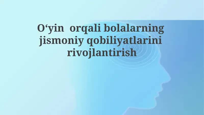 Oʻyin orqali bolalarning jismoniy qobiliyatlarini rivojlantirish 1