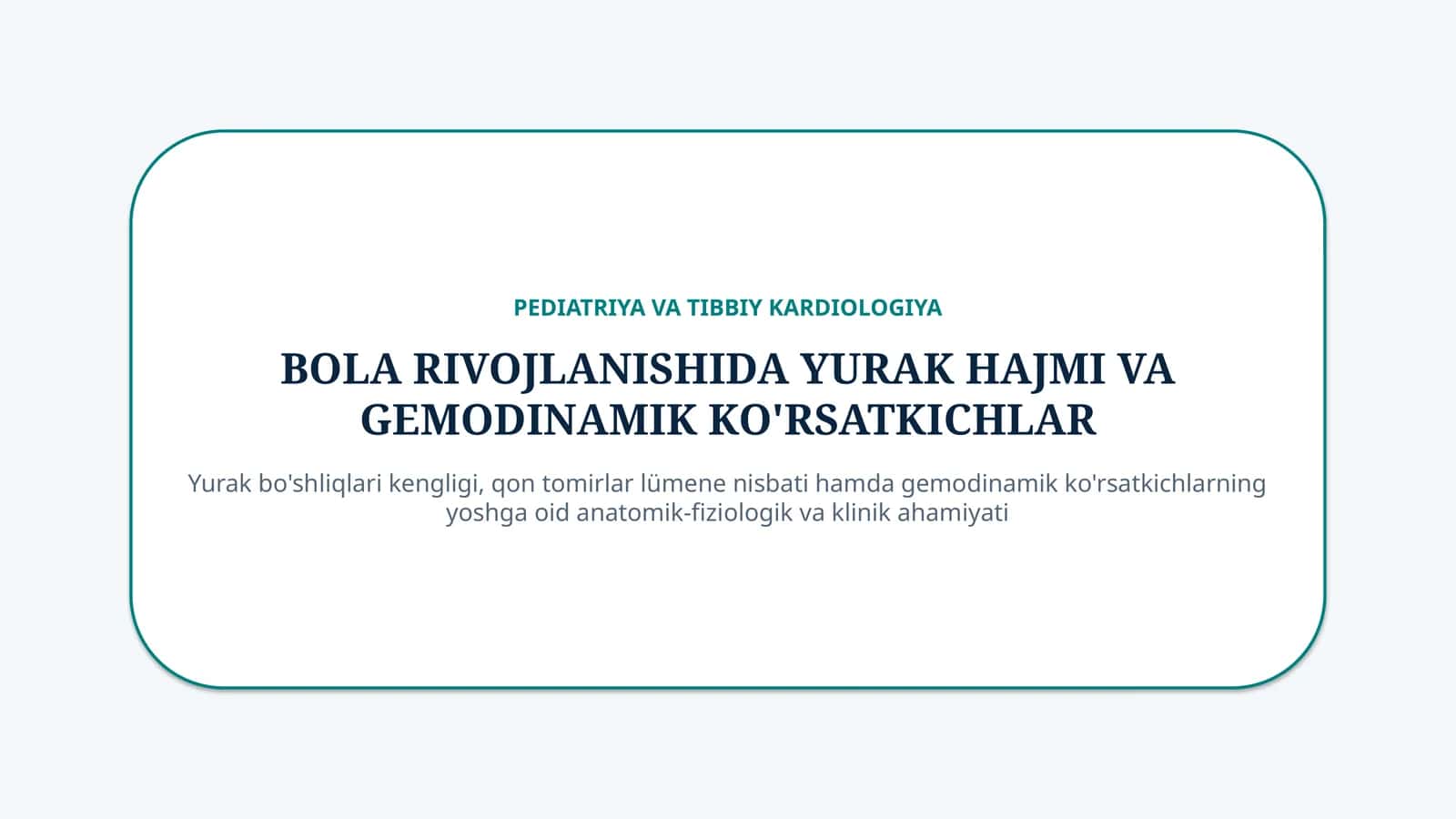 Bola rivojlanishida yurak va qon tomirlarining yoshga xos xususiyatlari — 15 slayd 1