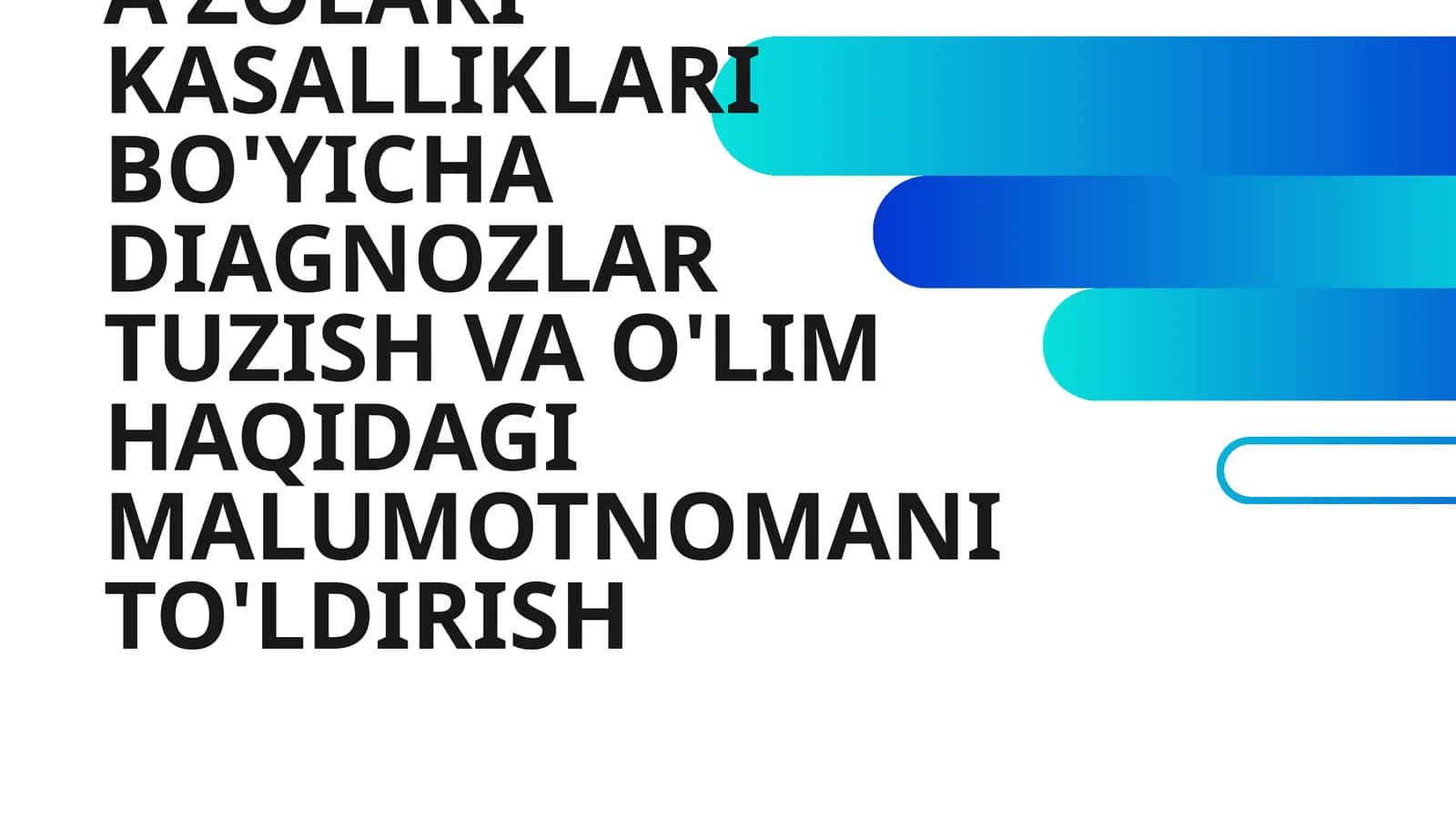 NAFAS TIZIMI A'ZOLARI KASALLIKLARI BO'YICHA DIAGNOZLAR TUZISH VA O'LIM HAQIDAGI MALUMOTNOMANI TO'LDIRISH 1