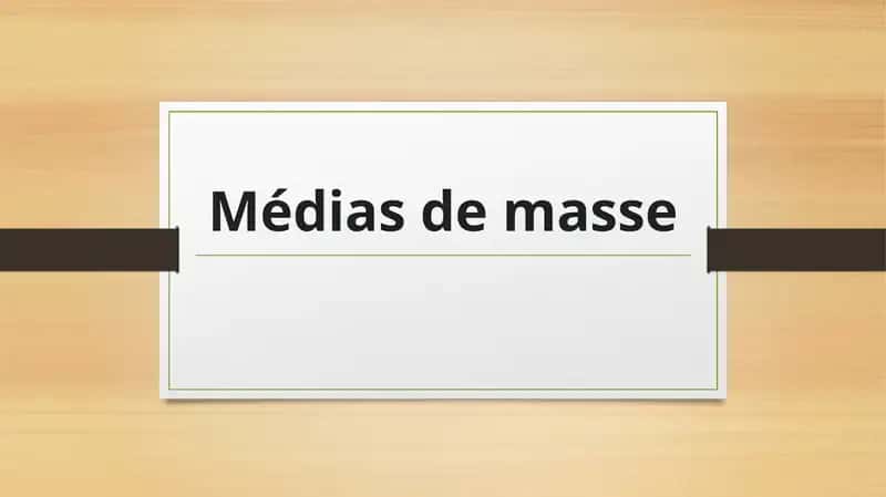 Médias de masse 1