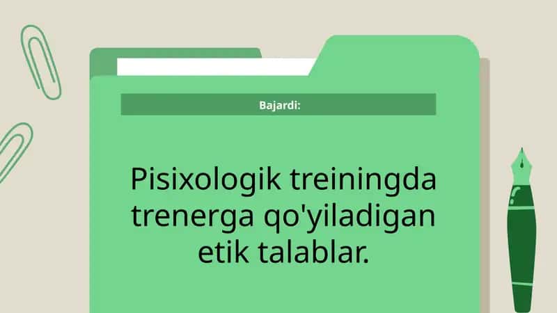 Pisixologik treiningda trenerga qo'yiladigan etik talablar. 1