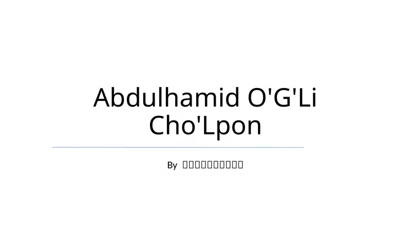 Abdulhamid O'G'Li Cho'Lpon 1
