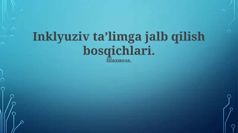Inklyuziv taʼlimga jalb qilish bosqichlari 1