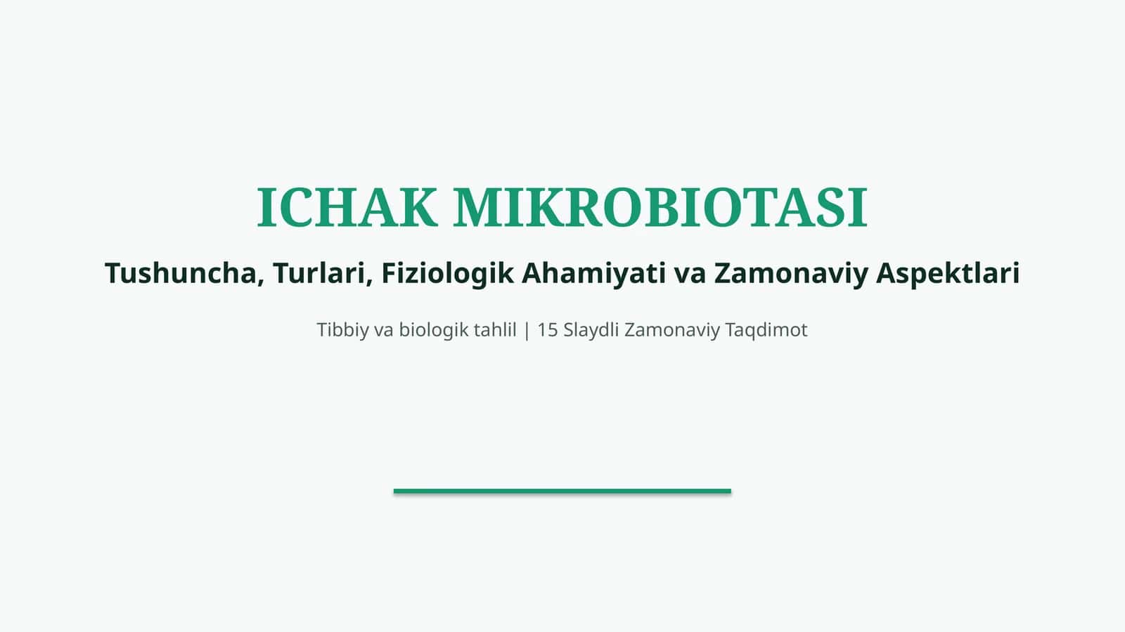 Ichak mikrobiotasi — Tushuncha, turlari, fiziologik ahamiyati va zamonaviy aspektlari | 15 slayd 1