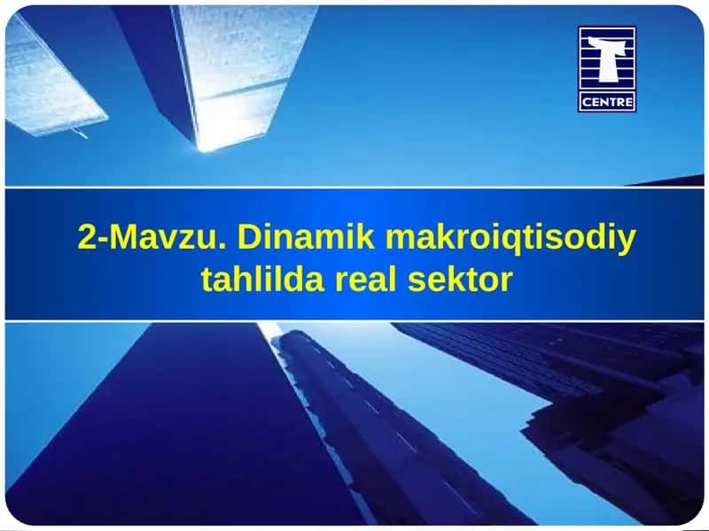 Dinamik makro iqtisodiy tahlil realsektor 1