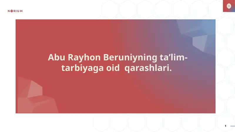AbuRayhon Beruniyning ta’lim-tarbiyaga oid qarashlari 1