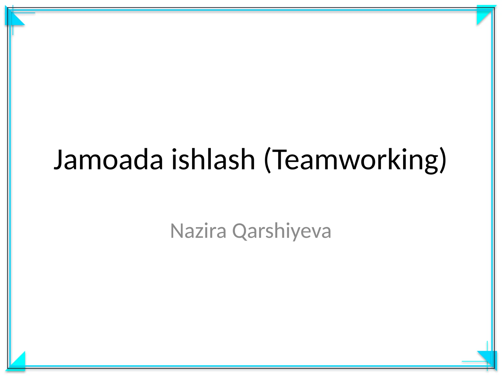 Jamoada ishlash (Teamworking) 1