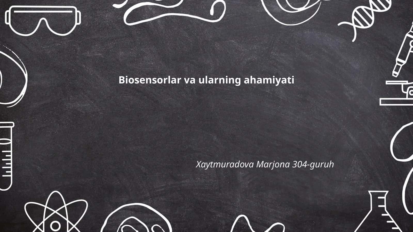 Biosensorlar va ularning ahamiyati 1