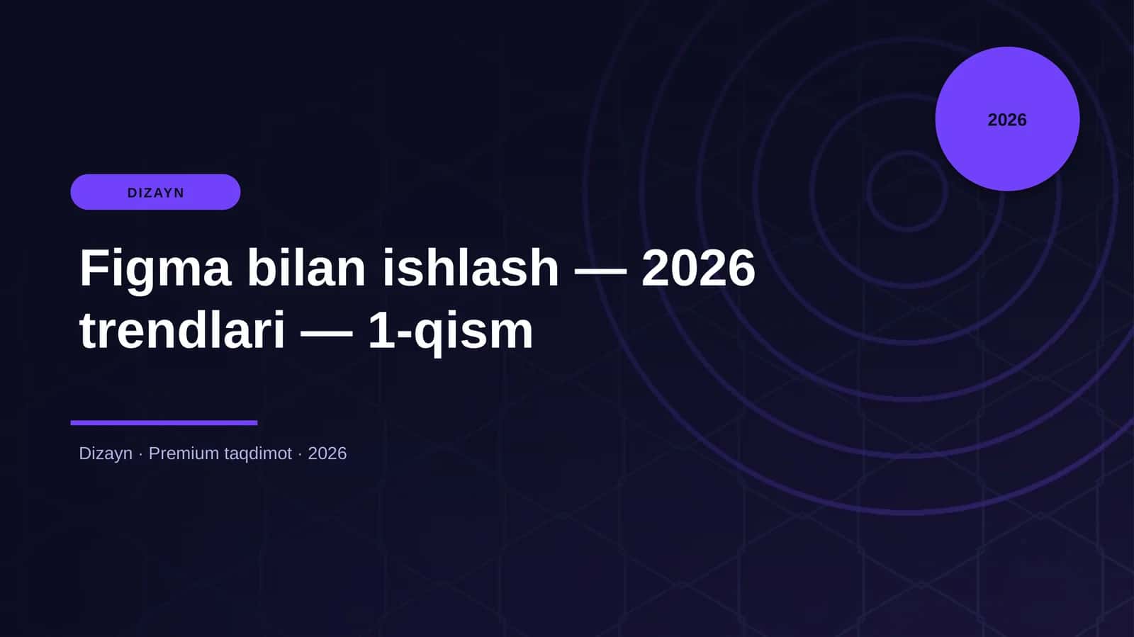 Figma bilan ishlash — 2026 trendlari — 1-qism 1