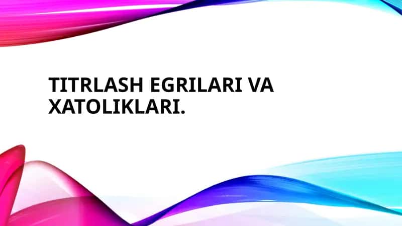titrlash egriLARI VA xatoliklari. 1