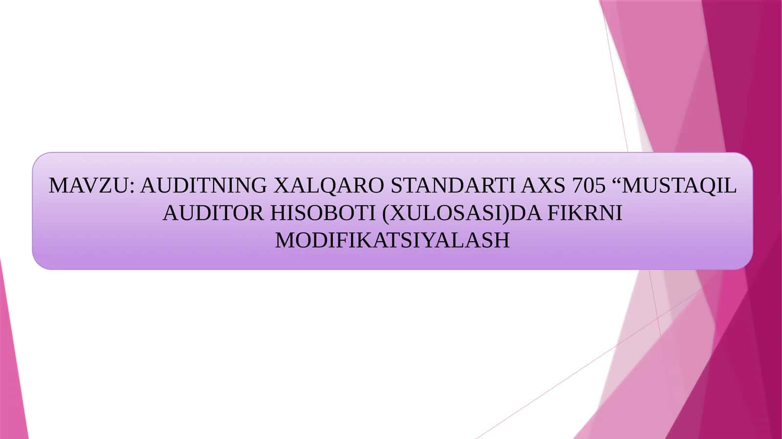 AUDITNING XALQARO STANDARTI AXS 705 “MUSTAQIL AUDITOR HISOBOTI (XULOSASI)DA FIKRNI MODIFIKATSIYALASH 1