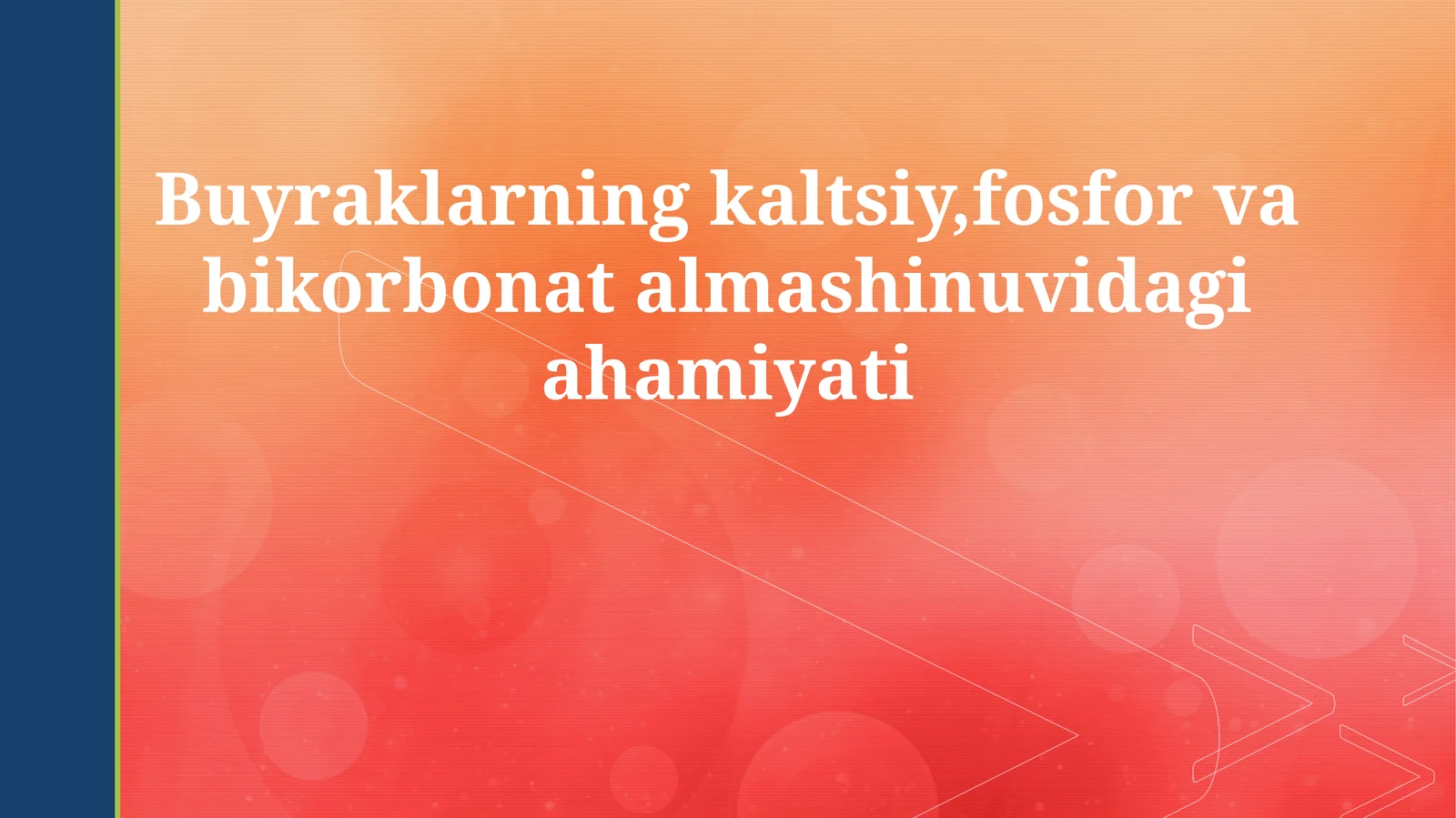 Buyraklarning kaltsiy,fosfor va bikorbonat almashinuvidagi ahamiyati 1