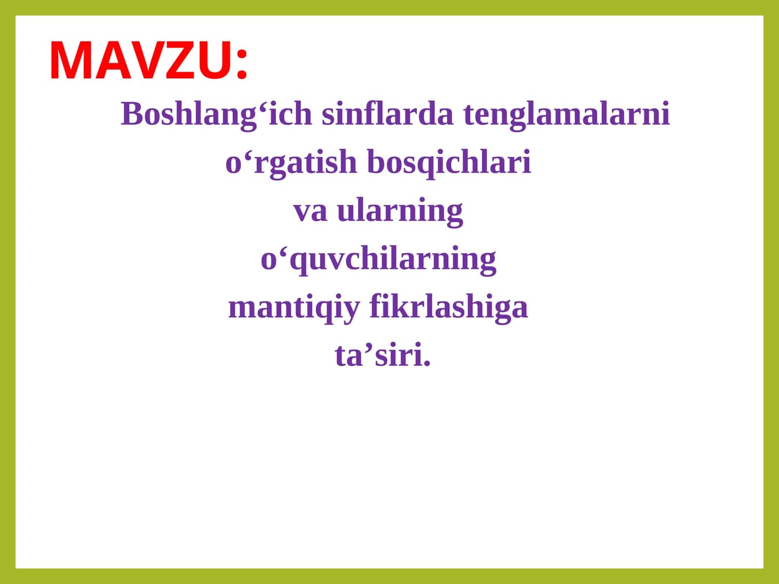 Boshlangʻich sinflarda tenglamalarni oʻrgatish bosqichlari va ularning o‘quvchilarning mantiqiy fikrlashiga ta’siri 1