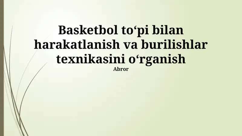 Basketbol toʻpi bilan harakatlanish va burilishlar texnikasini oʻrganish 1