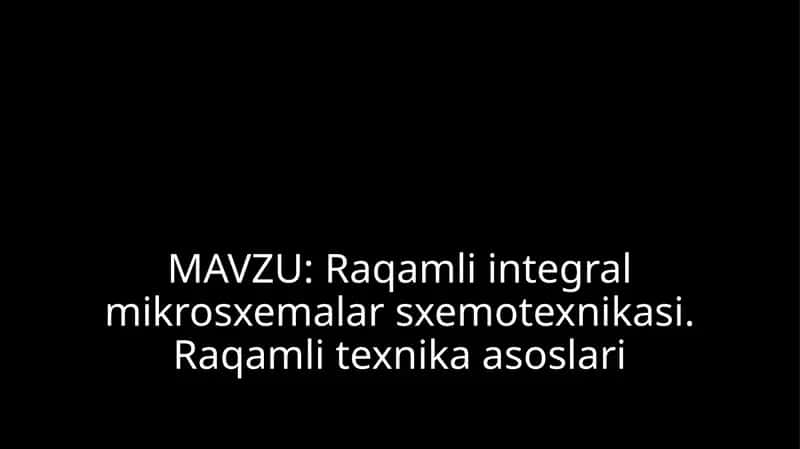 Raqamli integral mikrosxemalar sxemotexnikasi 1
