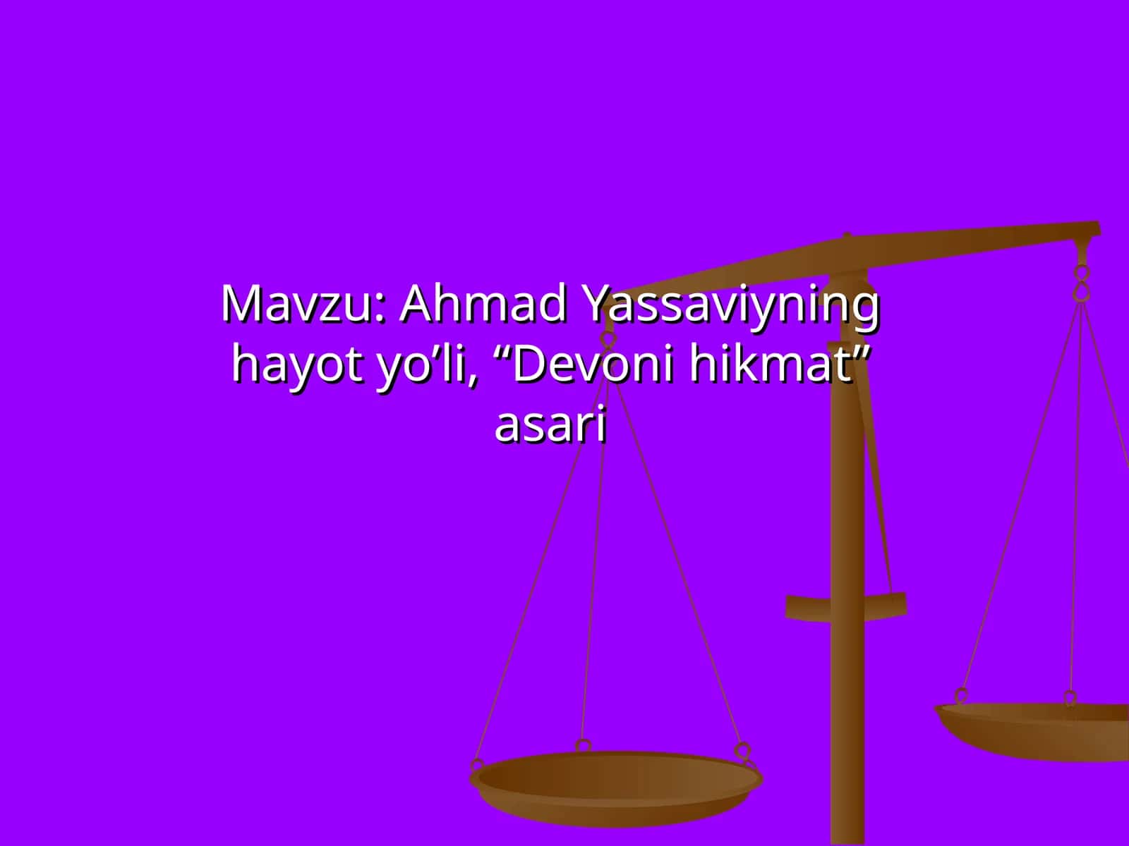 Ahmad Yassaviyning hayot yo’li, “Devoni hikmat” asari 1