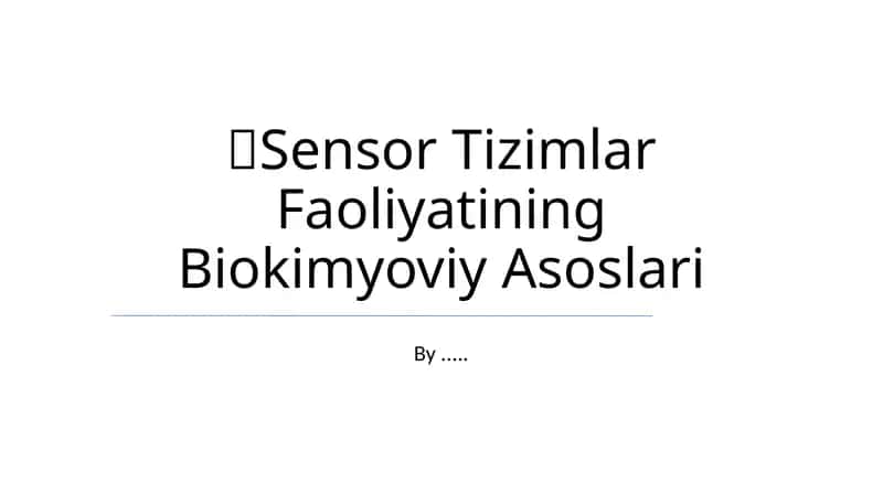Sensor Tizimlar Faoliyatining Biokimyoviy Asoslari 1