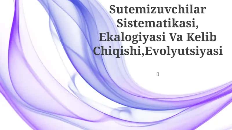 Sutemizuvchilar Sistematikasi, Ekalogiyasi Va Kelib Chiqishi,Evolyutsiyasi 1