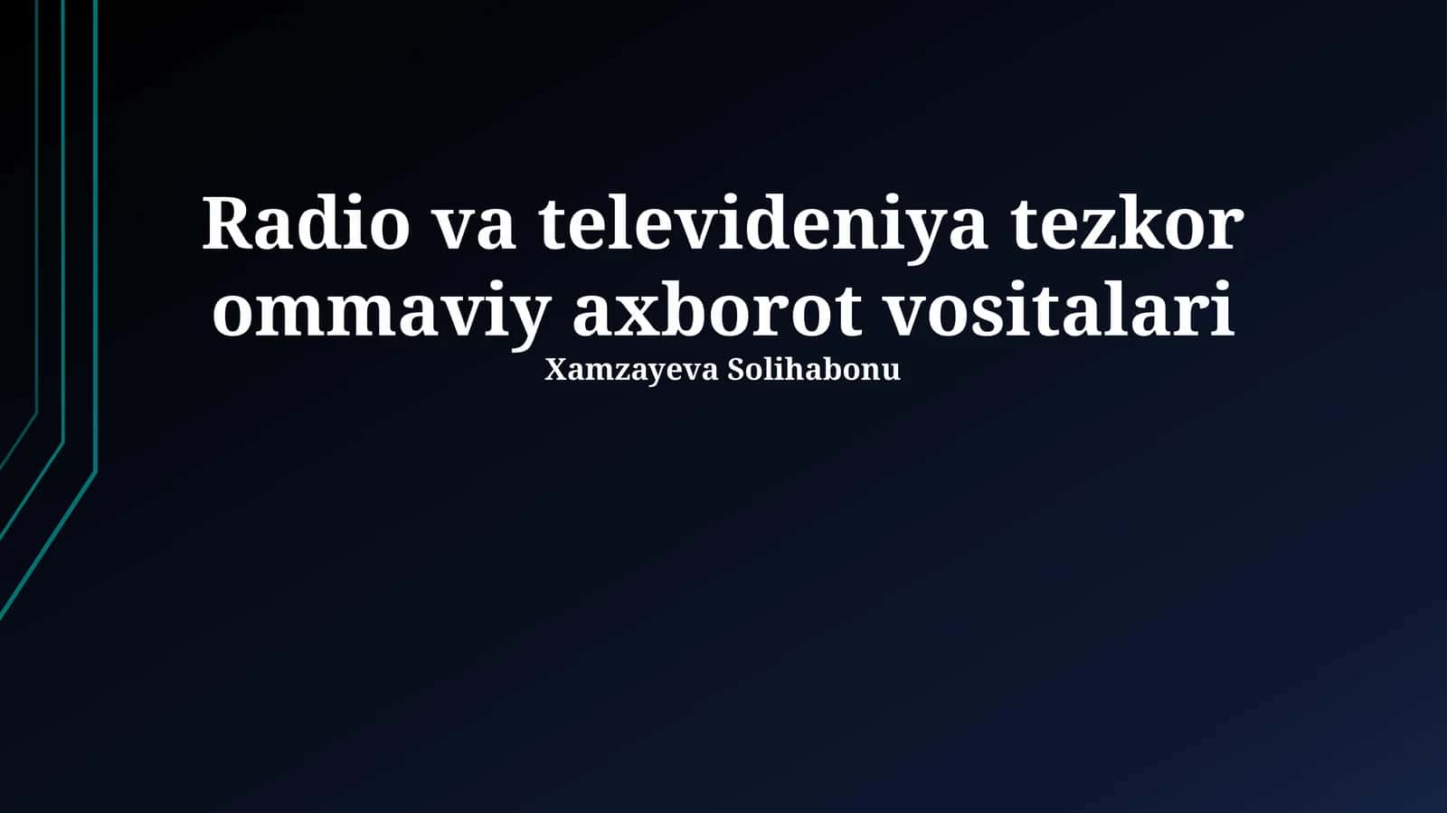 Radio va televideniya tezkor ommaviy axborot vositalari 1