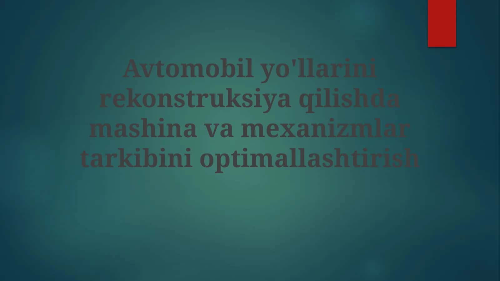 Avtomobilyo'llarini rekonstruksiya qilishda mashina va mexanizmlarni optimallashtirish 1