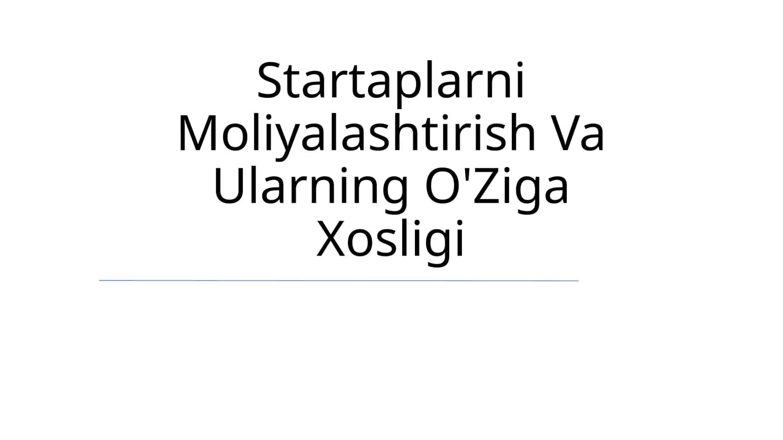 Startaplarni Moliyalashtirish Va Ularning O'Ziga Xosligi 1